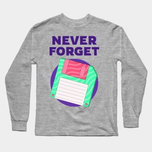 Never Forget Long Sleeve T-Shirt